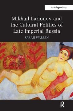 portada Mikhail Larionov and the Cultural Politics of Late Imperial Russia (en Inglés)