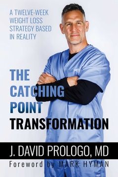portada The Catching Point Transformation: A Twelve-Week Weight Loss Strategy Based in Reality (en Inglés)