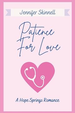 portada Patience For Love: A Hope Springs Romance (en Inglés)