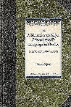 portada A Narrative of Major General Wool's Campaign in Mexico (Military History (Applewood)) (en Inglés)