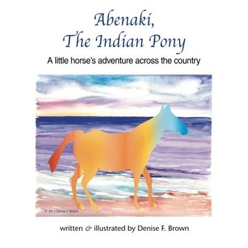 portada Abenaki, The Indian Pony: A little horse's adventure across the country