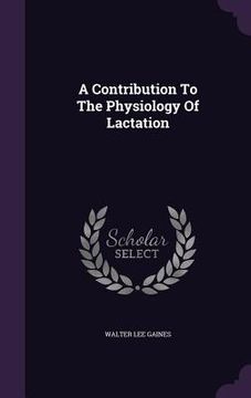portada A Contribution To The Physiology Of Lactation