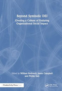 portada Beyond Symbolic Diversity, Equity, and Inclusion: Creating a Culture of Enduring Organizational Social Impact (en Inglés)