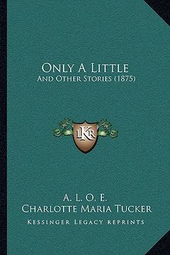 portada only a little: and other stories (1875) (in English)