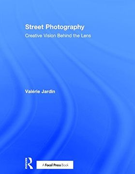 portada Street Photography: Creative Vision Behind the Lens (en Inglés)