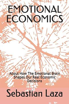 portada Emotional Economics: About how the Emotional Brain Shapes our Real Economic Decisions (en Inglés)