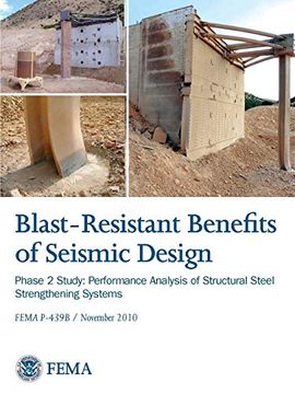 portada Blast-Resistance Benefits of Seismic Design - Phase 2 Study: Performance Analysis of Structural Steel Strengthening Systems (en Inglés)