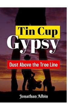 portada Tin Cup Gypsy: Dust Above the Tree Line (en Inglés)