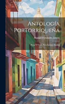 portada Antología Portorriqueña: Prosa y Verso, Para Lectura Escolar (in Spanish)
