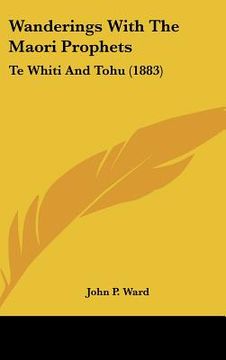 portada wanderings with the maori prophets: te whiti and tohu (1883)