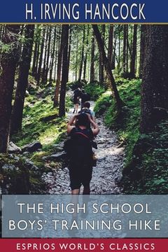 portada The High School Boys' Training Hike (Esprios Classics): Making Themselves "Hard as Nails" (en Inglés)
