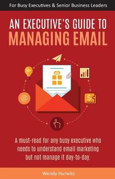 portada An Executive's Guide to Managing Email (en Inglés)