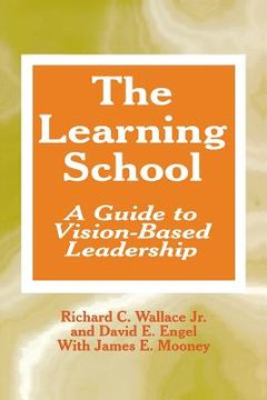 portada the learning school: a guide to vision-based leadership (en Inglés)