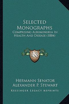 portada selected monographs: comprising albuminuria in health and disease (1884) (en Inglés)