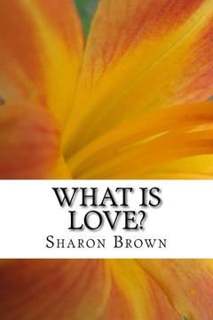 portada What is Love?: Common Sense for the Soul