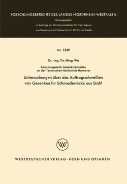 portada Untersuchungen über das Auftragsschweißen von Gesenken für Schmiedestücke aus Stahl (Forschungsberichte des Landes Nordrhein-Westfalen)