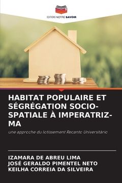 portada Habitat Populaire Et Ségrégation Socio-Spatiale À Imperatriz-Ma (en Francés)