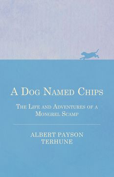 portada a dog named chips - the life and adventures of a mongrel scamp (in English)