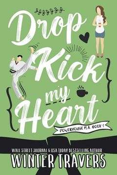 portada Dropkick My Heart: Powerhouse M.A. Series (en Inglés)