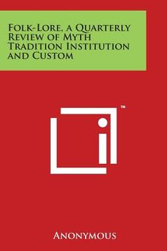 portada Folk-Lore, a Quarterly Review of Myth Tradition Institution and Custom (en Inglés)