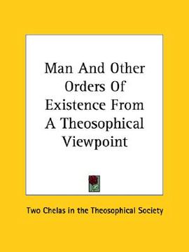 portada man and other orders of existence from a theosophical viewpoint (en Inglés)