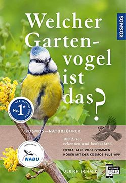 portada Welcher Gartenvogel ist Das? 100 Arten Erkennen und Beobachten; Extra: Alle Vogelstimmen Hören mit der Kosmos-Plus-App (in German)