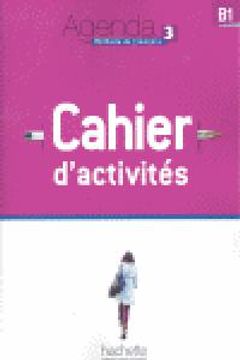 portada Agenda 3 - Cahier d'Activités + CD Audio: Agenda 3 - Cahier d'Activités + CD Audio [With CD (Audio)]