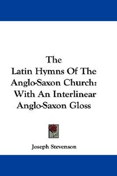 portada the latin hymns of the anglo-saxon church: with an interlinear anglo-saxon gloss