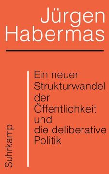 portada Ein Neuer Strukturwandel der Öffentlichkeit und die Deliberative Politik (in German)