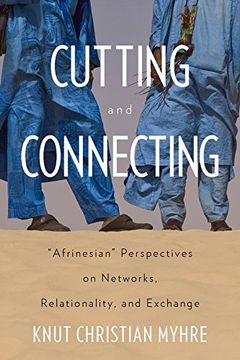 portada Cutting and Connecting: 'Afrinesian' Perspectives on Networks, Relationality, and Exchange