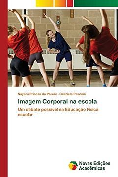 portada Imagem Corporal na Escola: Um Debate Possível na Educação Física Escolar (en Portugués)