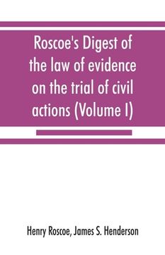 portada Roscoe's Digest of the law of evidence on the trial of civil actions (Volume I) (en Inglés)