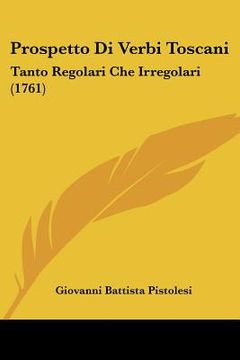portada prospetto di verbi toscani: tanto regolari che irregolari (1761) (in English)