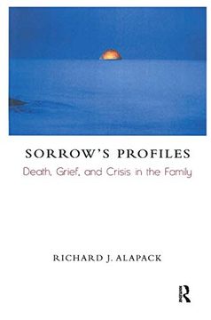 portada Sorrow's Profiles: Death, Grief, and Crisis in the Family (en Inglés)