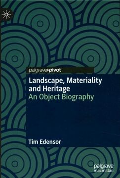 portada Landscape, Urban Materiality and Heritage: An Object Biography