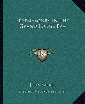 portada freemasonry in the grand lodge era (en Inglés)