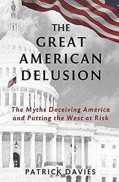 portada The Great American Delusion: The Myths Deceiving America and Putting the West at Risk (en Inglés)