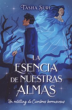 portada ESENCIA DE NUESTRAS ALMAS: UN RETELLING DE CUMBRES BORRASCOSAS, LA (in Spanish)