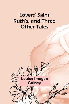 portada Lovers' Saint Ruth's, and Three Other Tales