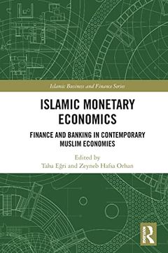 portada Islamic Monetary Economics: Finance and Banking in Contemporary Muslim Economies (Islamic Business and Finance Series) (en Inglés)