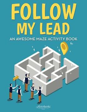 portada Follow My Lead: An Awesome Maze Activity Book (in English)