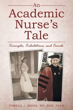 portada An Academic Nurse's Tale: Triumphs, Tribulations, and Travels