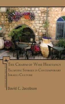 portada The Charm of Wise Hesitancy: Talmudic Stories in Contemporary Israeli Culture (Israel: Society, Culture, and History) (en Inglés)