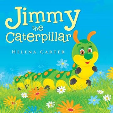 portada Jimmy the Caterpillar (in English)