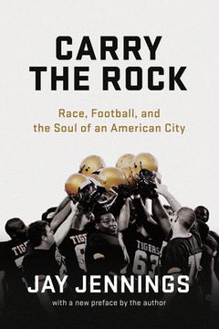 portada Carry the Rock: Race, Football, and the Soul of an American City