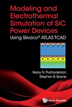portada Modeling and Electrothermal Simulation of sic Power Devices: Using Silvaco (c) Atlas (en Inglés)