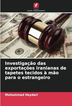 portada Investigação das Exportações Iranianas de Tapetes Tecidos à mão Para o Estrangeiro (en Portugués)