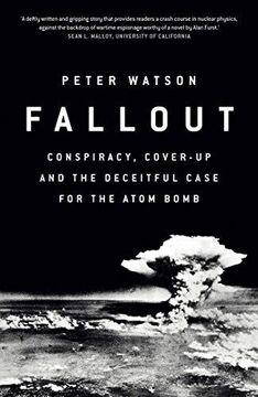 portada Fallout: Conspiracy, Cover-Up and the Deceitful Case for the Atom Bomb (en Inglés)