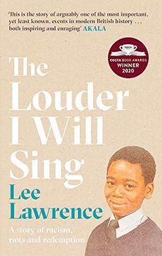 portada The Louder i Will Sing: A Story of Racism, Riots and Redemption: Winner of the 2020 Costa Biography Award (en Inglés)