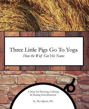 portada Three Little Pigs Go To Yoga: How the Wolf Got His Name (in English)